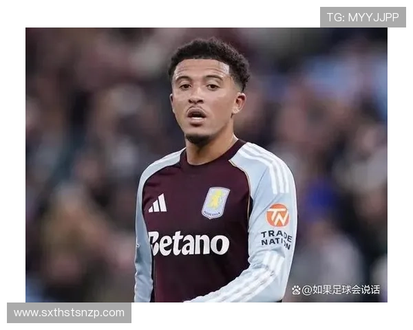 桑乔25岁赛季仅出场4次联赛8分钟冷板凳引发球迷担忧